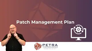 Patch Management Plan | Petra Technologies