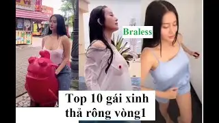 Top 10 gái xinh thả rông vòng 1 | sexy girl vietnam braless | downblouse sexy girl