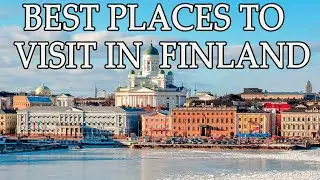 Top 8 Places to visit in FINLAND