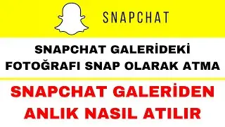 Snapchat Galeriden Anlık Atma - Snapchat Galerideki Fotoğrafı Snap Olarak Atma
