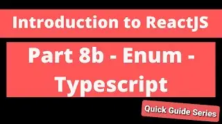 Intro to ReactJS - Part 8b - Enum - Typescript