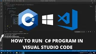 How to Run C# in Visual Studio Code on Windows 10 2022