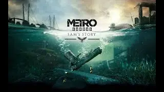 Metro Exodus - Sam's Story🔴🔴🔴