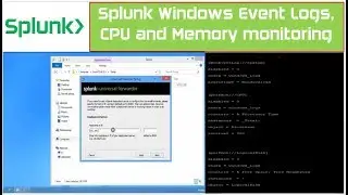 Splunk Windows Logs | Splunk on Windows 10 | Event Viewer Logs, CPU & Memory