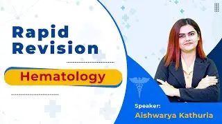 Rapid Revision Internal medicine / Hematology -Dr Aishwarya For Neet PG