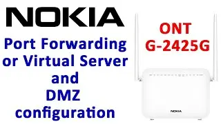 nokia g 2425g a port forwarding and nokia g 2425g a dmz configuration