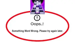 How To Fix Beatstar Apps Oops Something Went Wrong Error Please Try Again Later Solutions