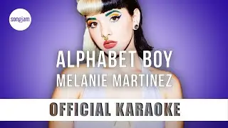 Melanie Martinez - Alphabet Boy (Official Karaoke Instrumental) | SongJam