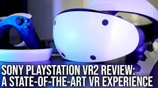 Sony PlayStation VR2 - DF Hardware Review - State-of-the-Art Tech, Next-Level Immersion