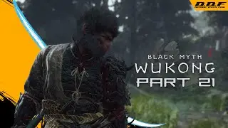 BLACK MYTH: WUKONG GAMEPLAY WALKTHROUGH - PART 21