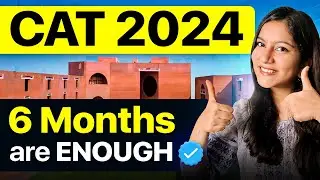 You Can Still Crack CAT 2024 ➤ 6 Months PERFECT Preparation Plan ✅