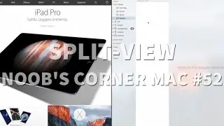 Split View - Noob's Corner Mac #52