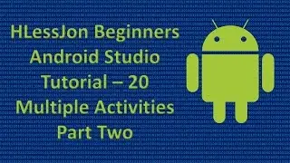 Beginners Android Studio Tutorial – 20  Multiple Activities Part Two