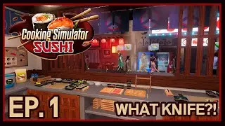 Cooking Simulator Sushi DLC | Ep. 1 | What Flippin Knife!?