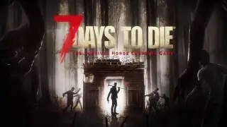 Релизный трейлер «7 Days to Die»!