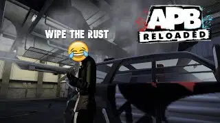 APB Reloaded - Wipe the Rust