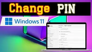 How to Reset Your Windows 11 Login PIN | How to Change PIN in Windows 11 | Change PIN in Windows 11