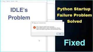 Python IDLE Startup Failure Problem Solved | Python Startup Error Solution