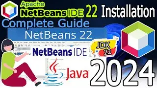 How to install NetBeans IDE 22 on Windows 11 (64 bit) [ 2024 Update ] with JDK 22 Complete Guide