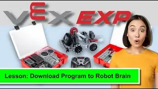 Vex EXP: Download Program to Robot Brain