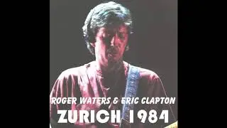 ROGER WATERS & ERIC CLAPTON - ZURICH, Hallenstadion - 3 luglio 1984