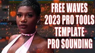 (FREE) Pro Tools 2023 Waves Template With Tips & Tricks For That Pro Sound