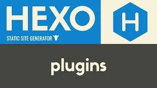 Plugins | Hexo - Static Site Generator | Tutorial 19