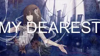 【歌ってみた】My Dearest - supercell/Covered by 花鋏キョウ