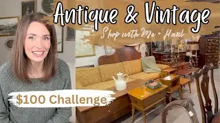 Antique & Vintage Decor Shopping + Haul : $100 Challenge | Unique Home Decor Finds | Styling Ideas