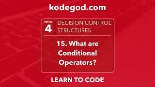 Module 4 - Lesson 15 ► What are Conditional operators in programming? [LEARN  TO CODE]