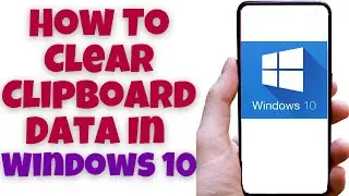 How To Clear Clipboard Data In Windows 10