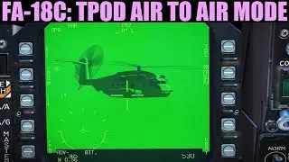 FA-18C Hornet: Litening TGP TPOD - Air To Air Tutorial | DCS WORLD