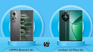 OPPO Reno11 5G Vs realme 12 Plus 5G - Full Comparison [Full Specifications]