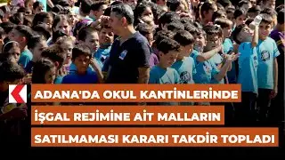 Adana'da okul kantinlerinde işgal rejimine ait malların satılmaması kararı takdir top