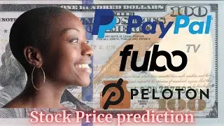 PayPal - Fubo Tv - Peloton - Stock Price Prediction 2025