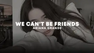 we can't be friends - ariana grande (slowed + reverb) (tiktok version)