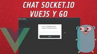 Chat con Go, Vuejs y Socket.io | Golang y Vuejs