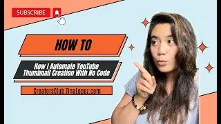 How I Automate YouTube Thumbnail Creation With No Code