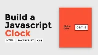 JavaScript Clock App Tutorial - JavaScript Basics, JS date() function (2020)