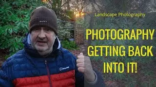 Photography...Getting Back Into It