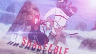 Unshakeable - Mini Amv #2