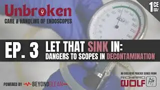 Let that Sink In: Dangers to Scopes in Decontamination