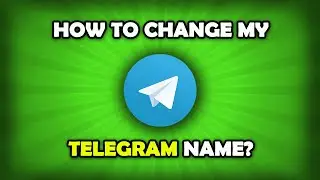 How To Change Your Name On Telegram?