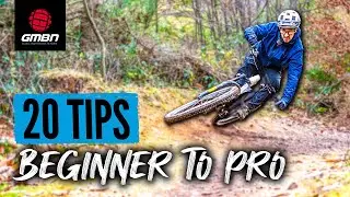 20 Ways To Get Better At Mountain Biking | Beginner To Pro