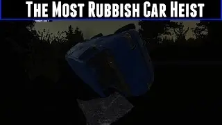 The Most Rubbish Car Heist (My Summer Car Part 6)