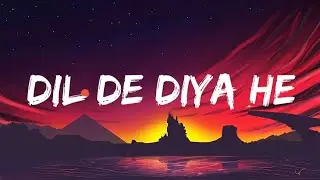 DIL DE DIYA HE [SLOWED+REVERB] SONG