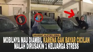 1 KELUARGA GAK Punya Malu! Saat Mobilnya Mau Diambil Karena Gak Bayar Cicilan, Malah Mereka Rusakin.