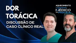 Dor Torácica na Emergência - Discussão de caso clínico real