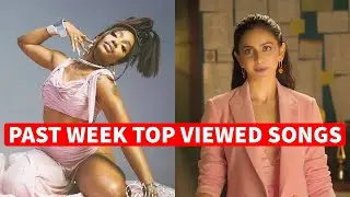 Global Past Week Most Viewed Songs on Youtube [19 April 2021]