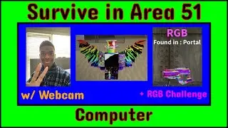 Survive in Area 51 - Computer, Webcam, & RGB Challenge